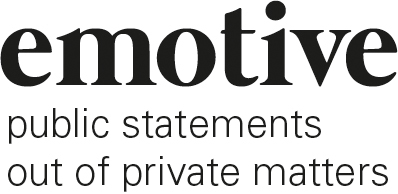 Logo for exhibition, it reads: emotive, public statements out of private matters